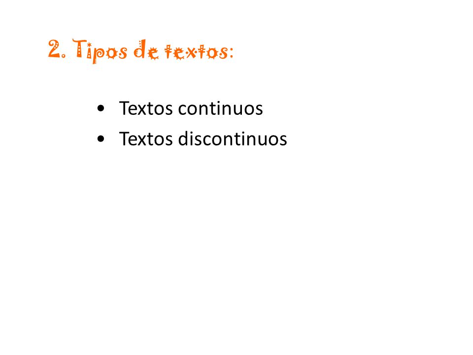 2. Tipos de textos: Textos continuos Textos discontinuos