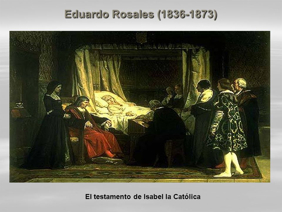 Eduardo Rosales ( ) El testamento de Isabel la Católica