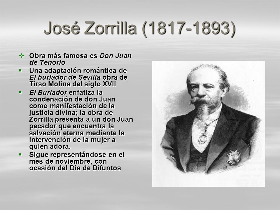 José Zorrilla ( ) Obra más famosa es Don Juan de Tenorio