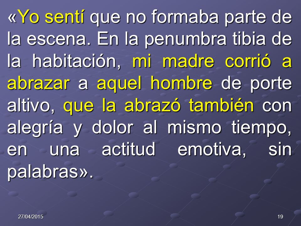 «Yo sentí que no formaba parte de la escena