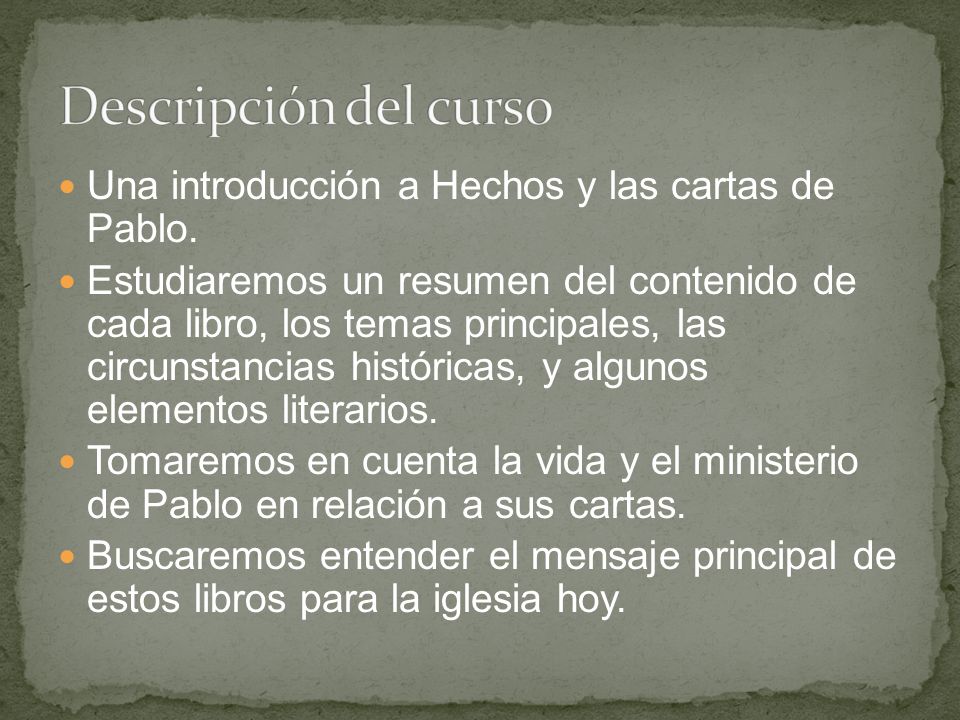 Descripción del curso Una introducción a Hechos y las cartas de Pablo.