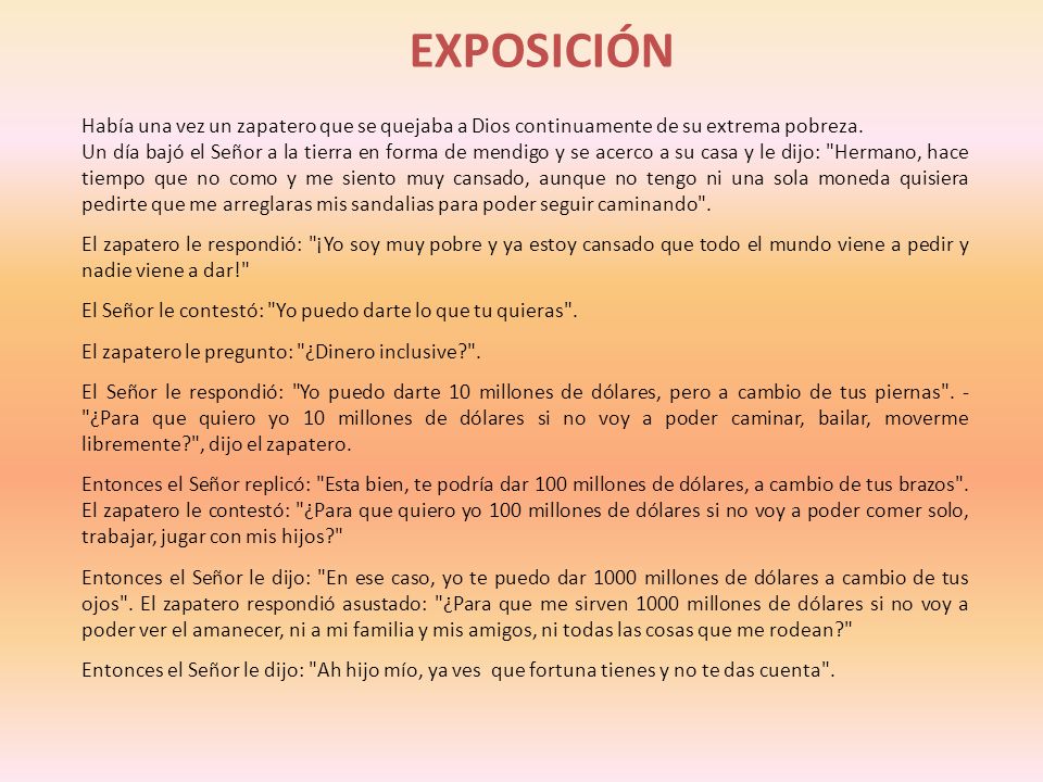 EXPOSICIÓN Había una vez un zapatero que se quejaba a Dios continuamente de su extrema pobreza.