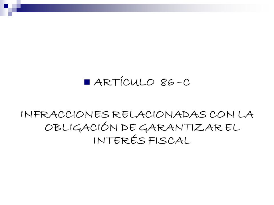 ARTÍCULO 86 –C INFRACCIONES RELACIONADAS CON LA OBLIGACIÓN DE GARANTIZAR EL INTERÉS FISCAL