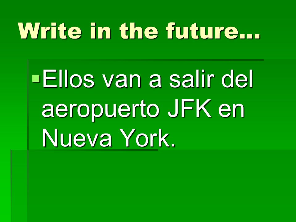 Ellos van a salir del aeropuerto JFK en Nueva York.