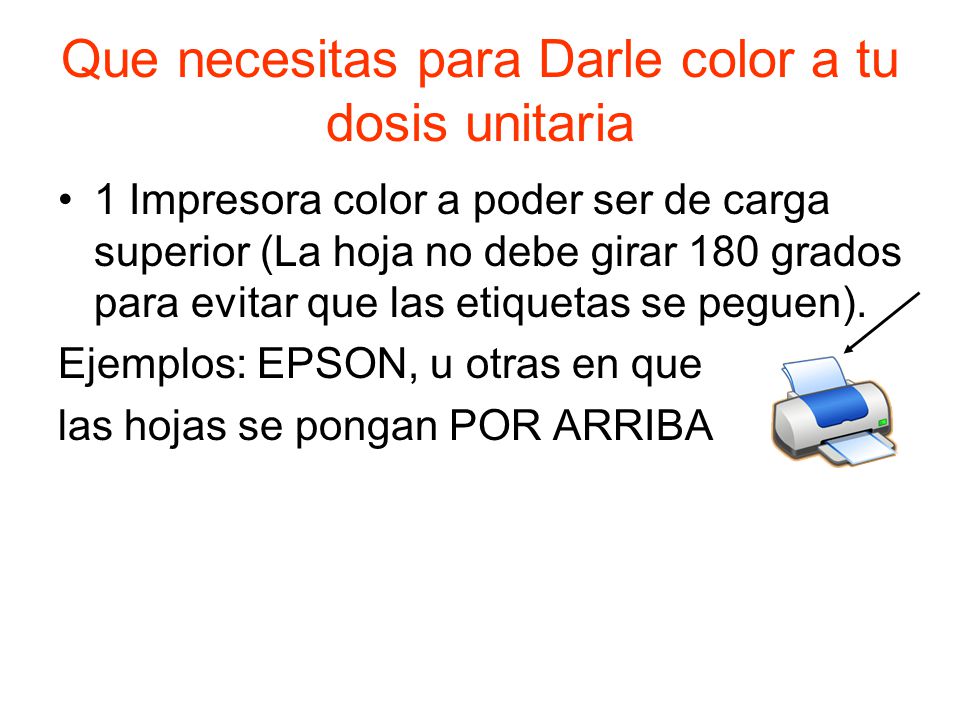 Que necesitas para Darle color a tu dosis unitaria
