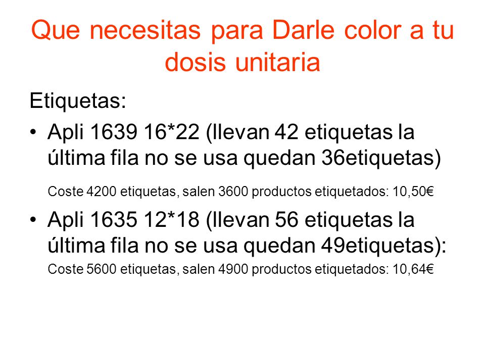 Que necesitas para Darle color a tu dosis unitaria