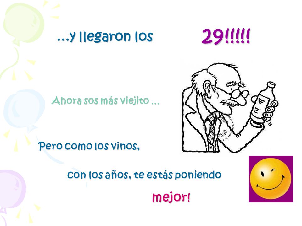 29!!!!! ...y llegaron los mejor! Pero como los vinos,