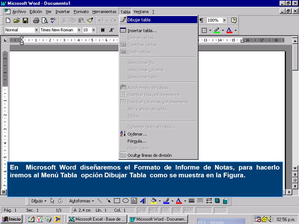 En Microsoft Word diseñaremos el Formato de Informe de Notas, para hacerlo iremos al Menú Tabla opción Dibujar Tabla como se muestra en la Figura.