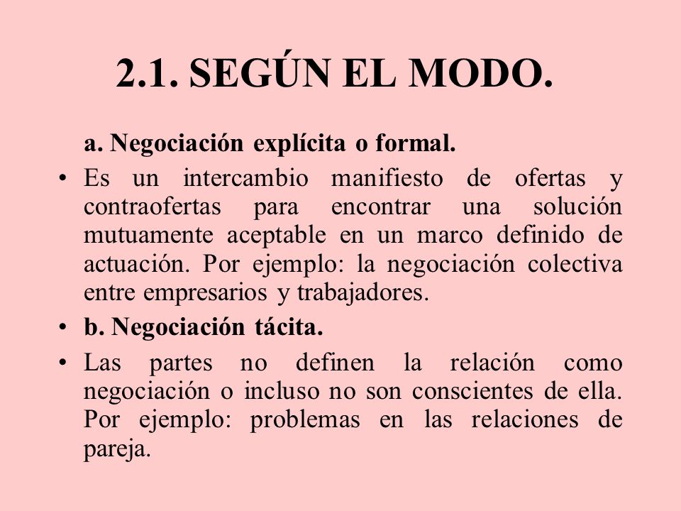 2.1. SEGÚN EL MODO. a. Negociación explícita o formal.