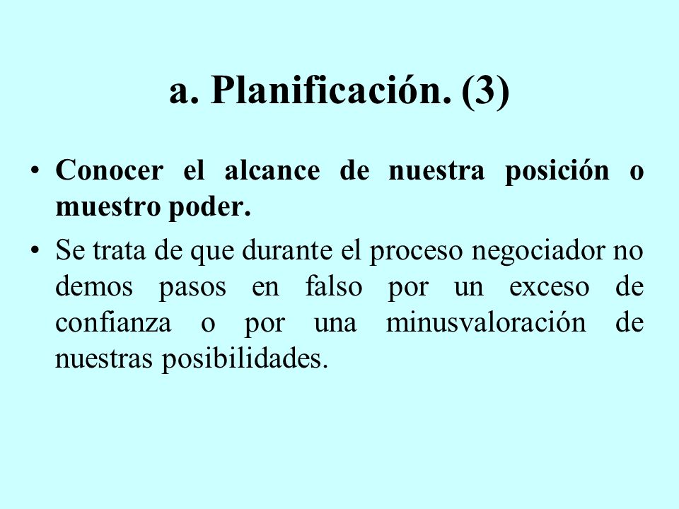 a. Planificación. (3) Conocer el alcance de nuestra posición o muestro poder.