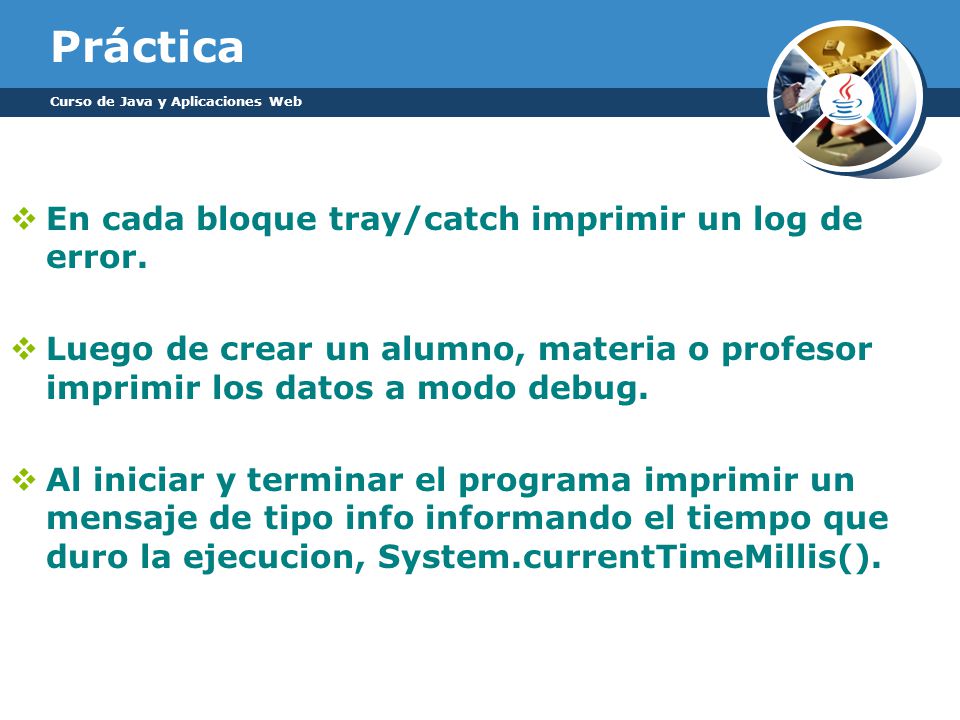 Práctica En cada bloque tray/catch imprimir un log de error.