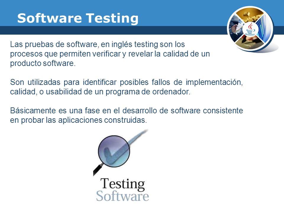 Software Testing Las pruebas de software, en inglés testing son los