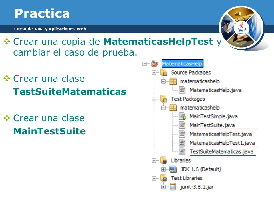 Practica Curso de Java y Aplicaciones Web. Crear una copia de MatematicasHelpTest y cambiar el caso de prueba.
