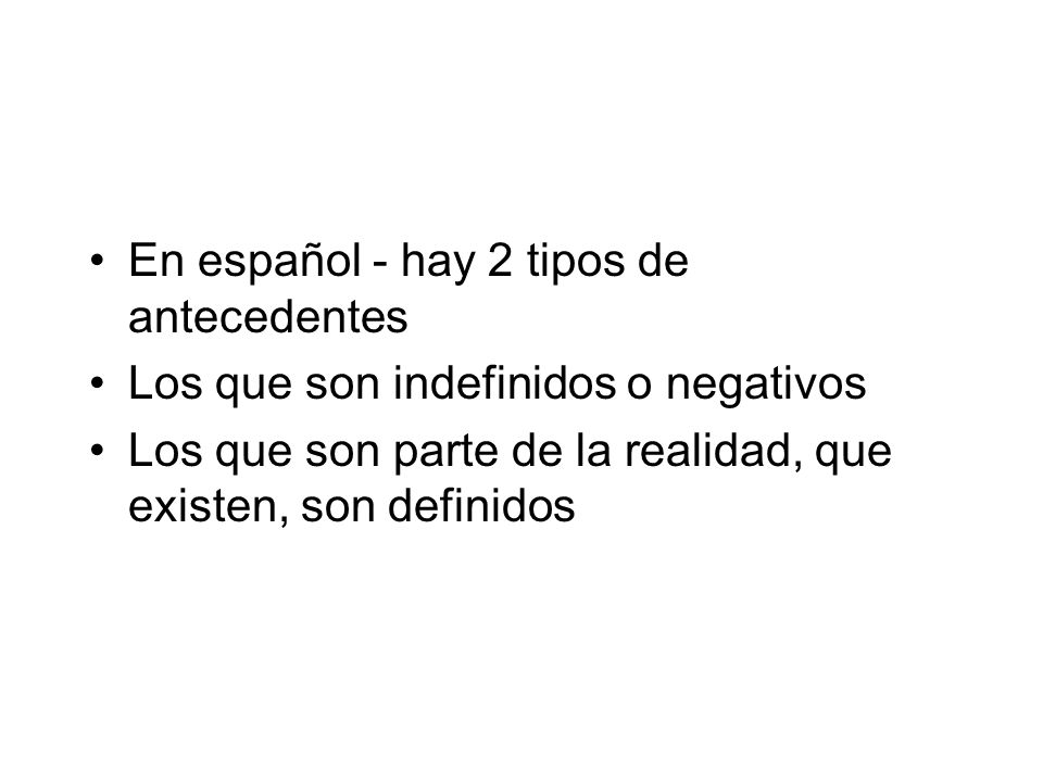 En español - hay 2 tipos de antecedentes