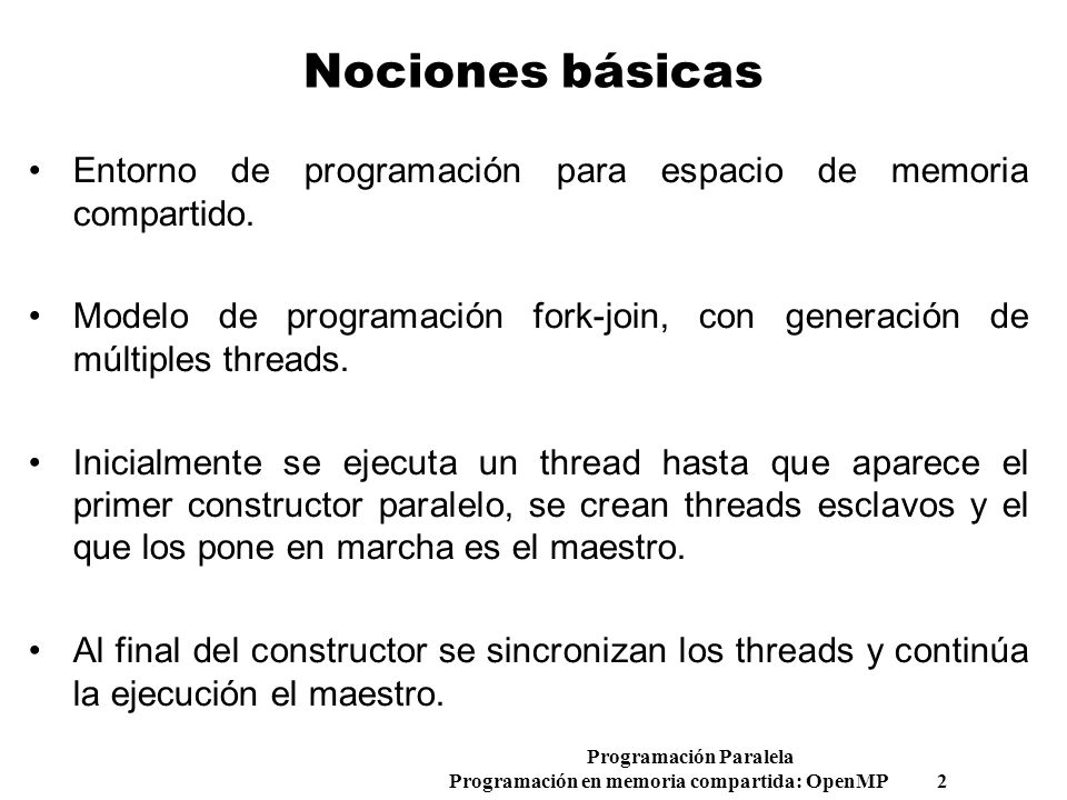 Nociones básicas Entorno de programación para espacio de memoria compartido.
