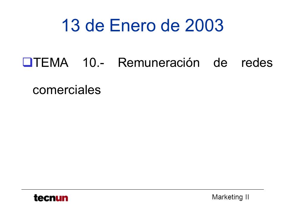 13 de Enero de 2003 TEMA 10.- Remuneración de redes comerciales