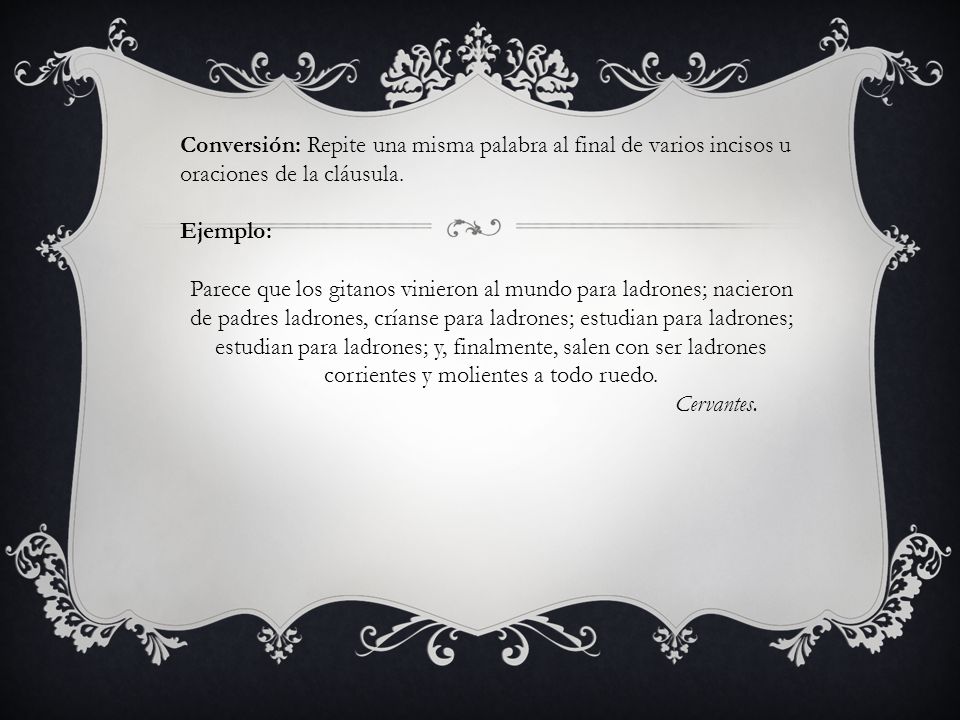 Conversión: Repite una misma palabra al final de varios incisos u oraciones de la cláusula.