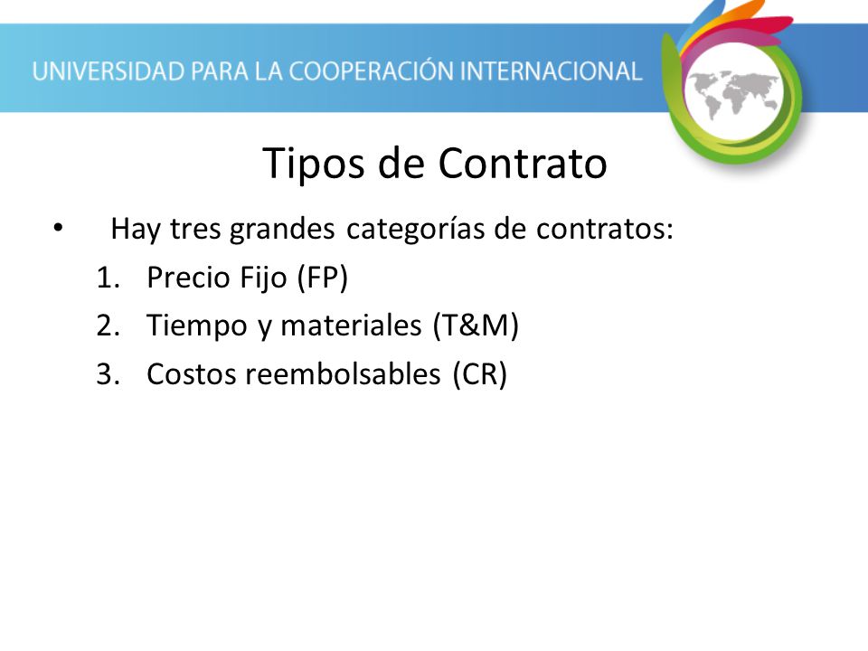 Tipos de Contrato Hay tres grandes categorías de contratos:
