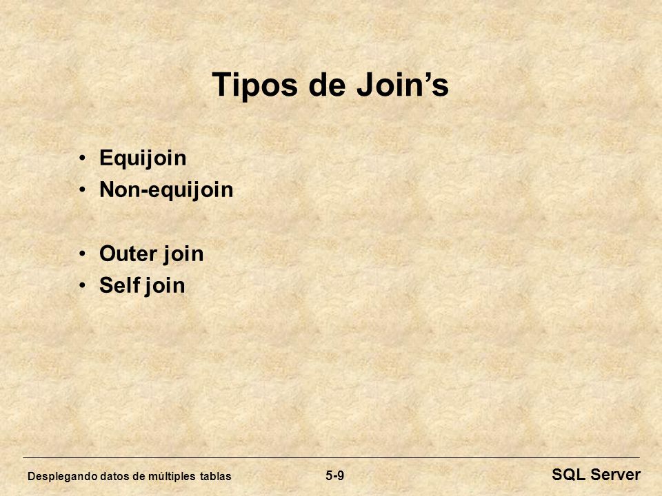 Tipos de Join’s Equijoin Non-equijoin Outer join Self join