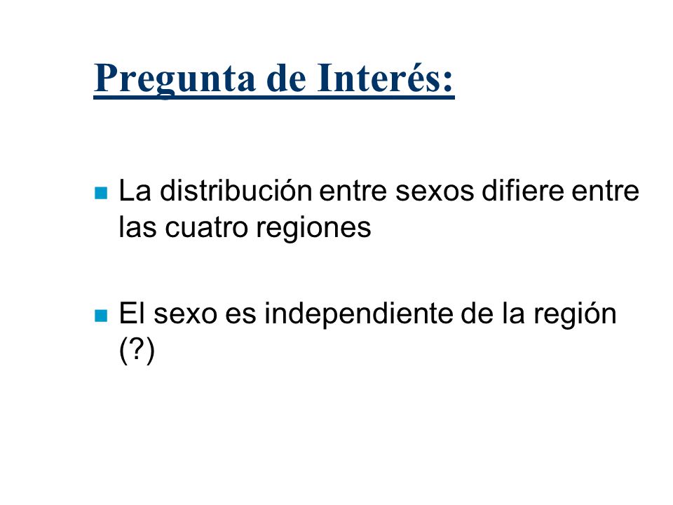 Pregunta de Interés: La distribución entre sexos difiere entre las cuatro regiones.