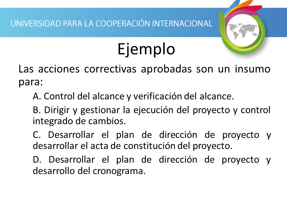 Ejemplo Las acciones correctivas aprobadas son un insumo para: