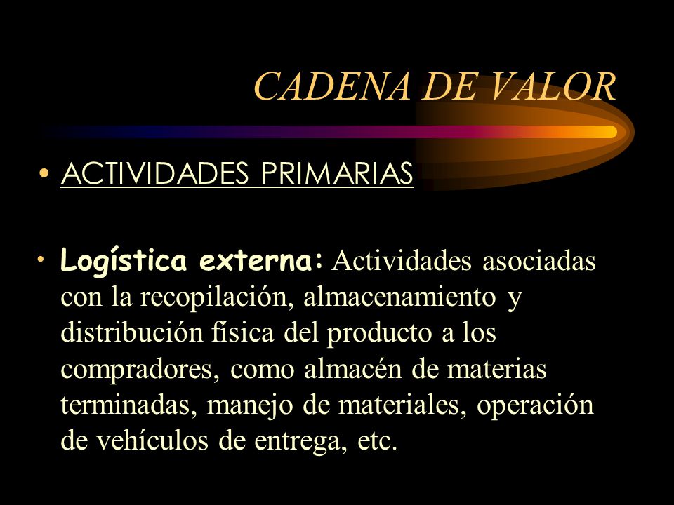 CADENA DE VALOR ACTIVIDADES PRIMARIAS