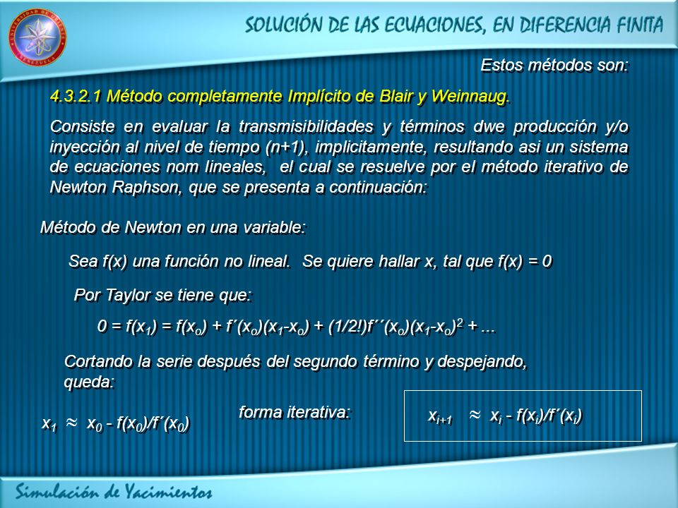 Estos métodos son: Método completamente Implícito de Blair y Weinnaug.