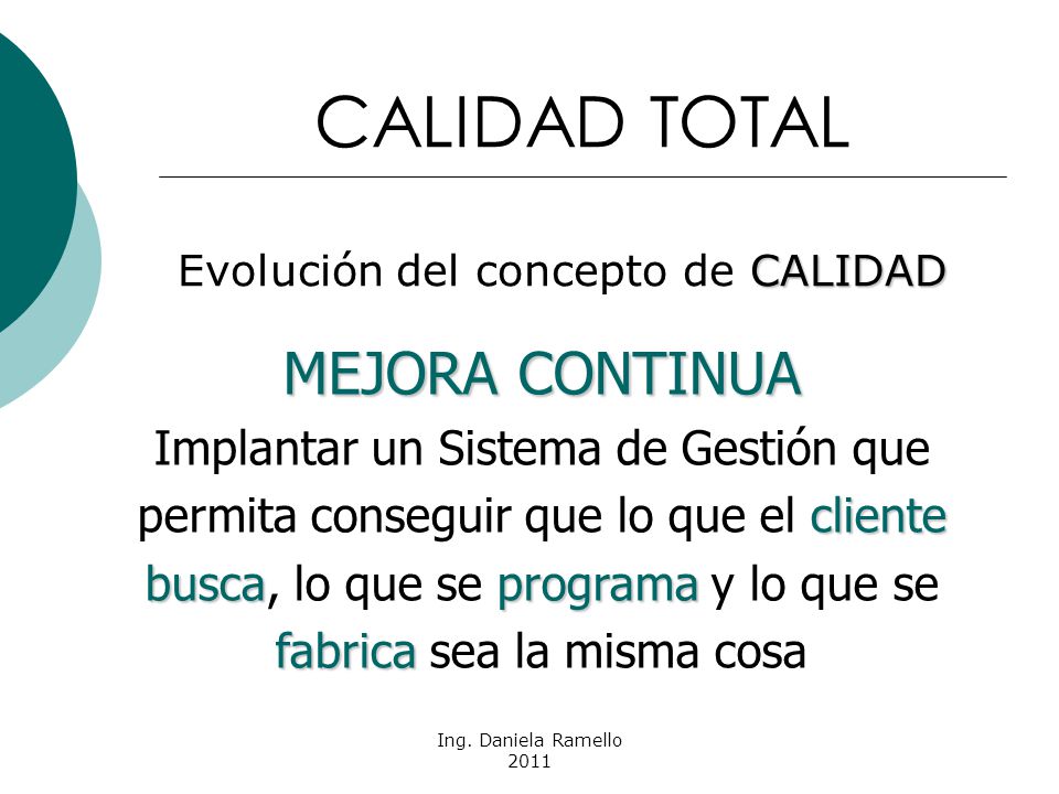 CALIDAD TOTAL MEJORA CONTINUA Implantar un Sistema de Gestión que