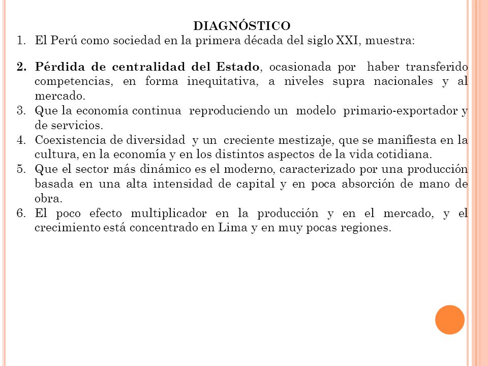 DIAGNÓSTICO El Perú como sociedad en la primera década del siglo XXI, muestra: