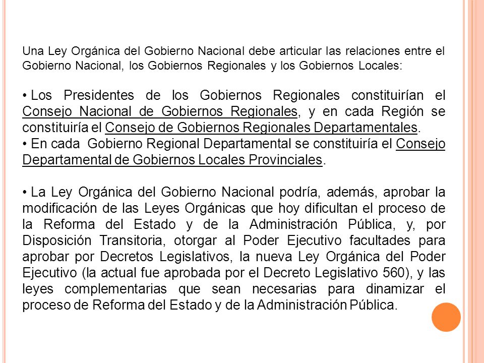 Una Ley Orgánica del Gobierno Nacional debe articular las relaciones entre el Gobierno Nacional, los Gobiernos Regionales y los Gobiernos Locales: