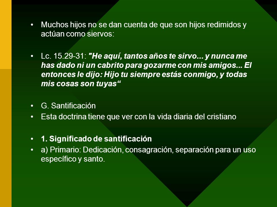 Muchos hijos no se dan cuenta de que son hijos redimidos y actúan como siervos: