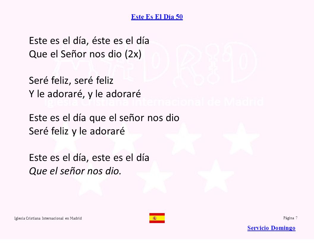 Este es el día, éste es el día Que el Señor nos dio (2x)