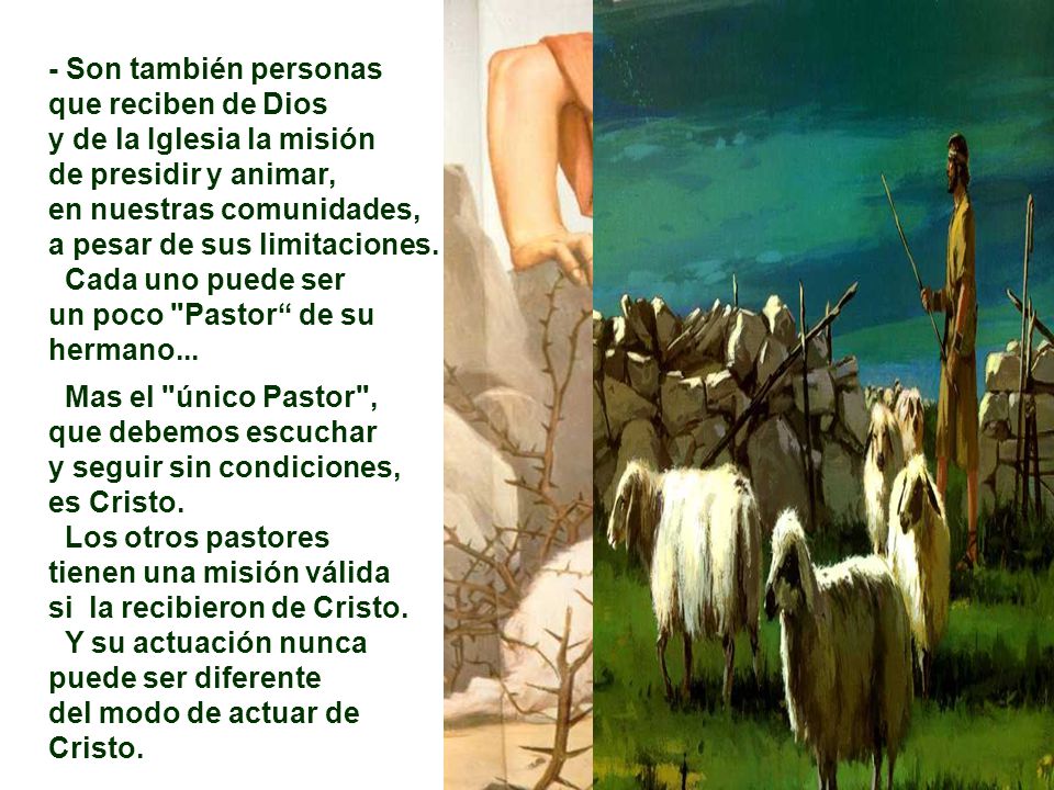 - Son también personas que reciben de Dios. y de la Iglesia la misión. de presidir y animar, en nuestras comunidades,