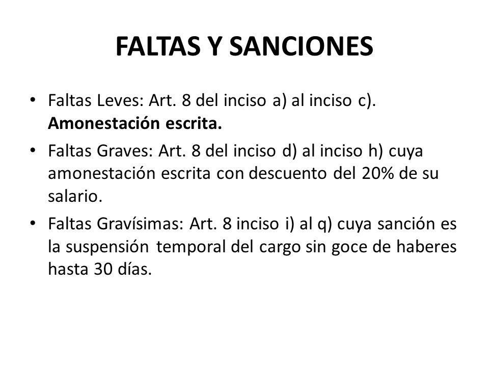 FALTAS Y SANCIONES Faltas Leves: Art. 8 del inciso a) al inciso c). Amonestación escrita.