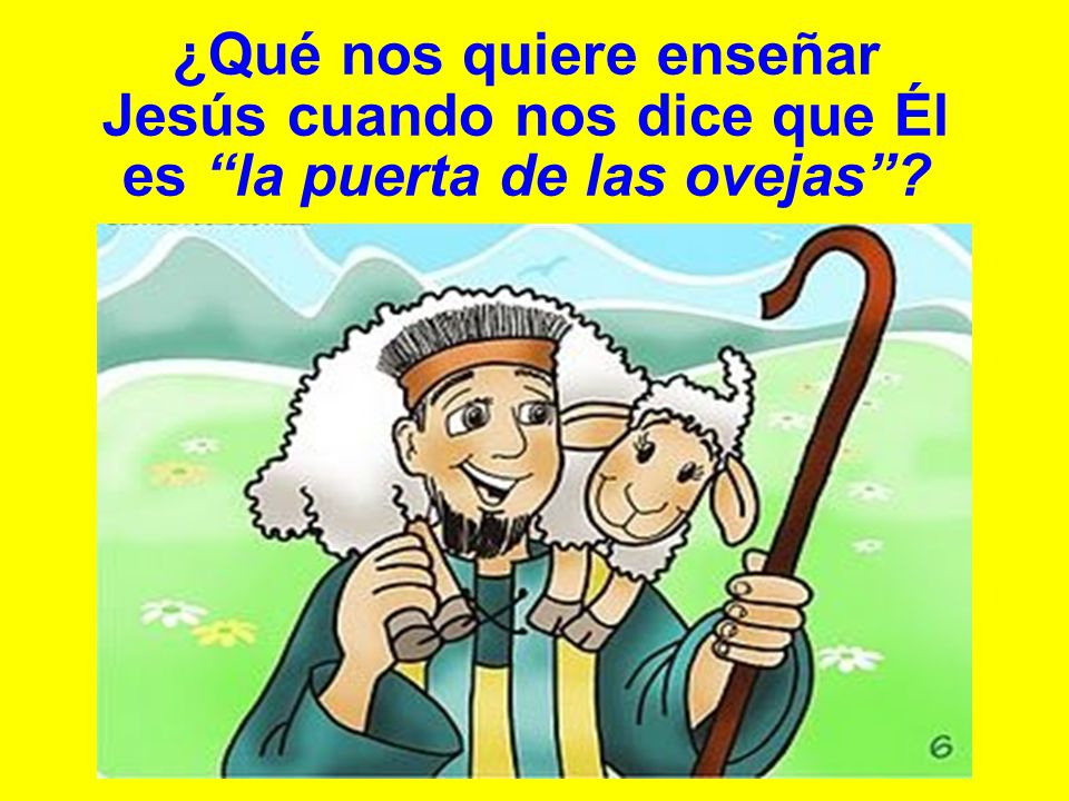 ¿Qué nos quiere enseñar Jesús cuando nos dice que Él es la puerta de las ovejas