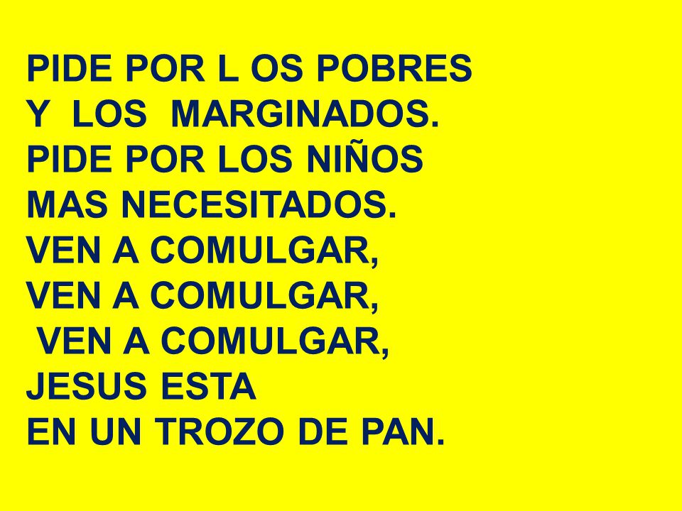 PIDE POR L OS POBRES Y LOS MARGINADOS. PIDE POR LOS NIÑOS