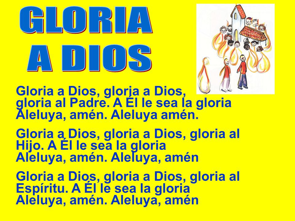 GLORIA A DIOS Gloria a Dios, gloria a Dios,