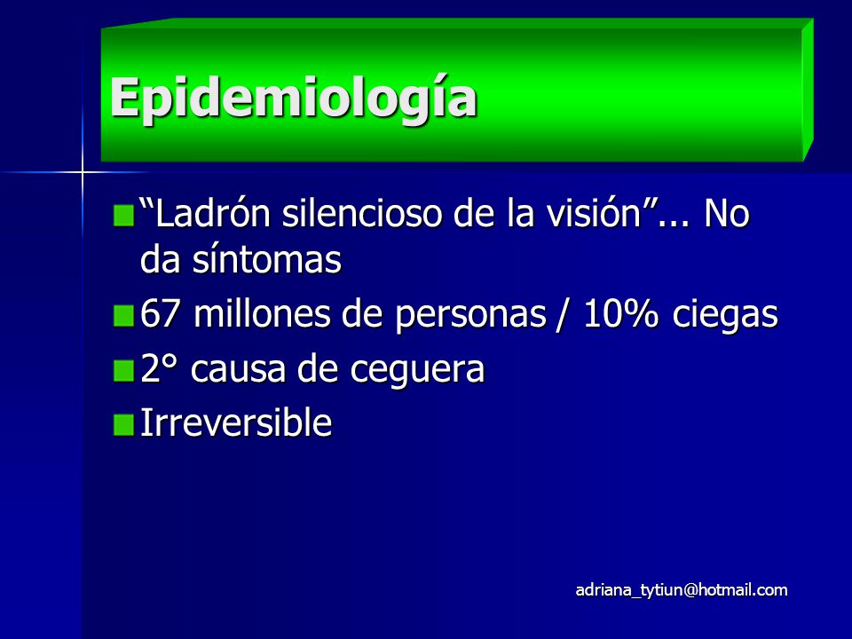 Epidemiología Ladrón silencioso de la visión ... No da síntomas