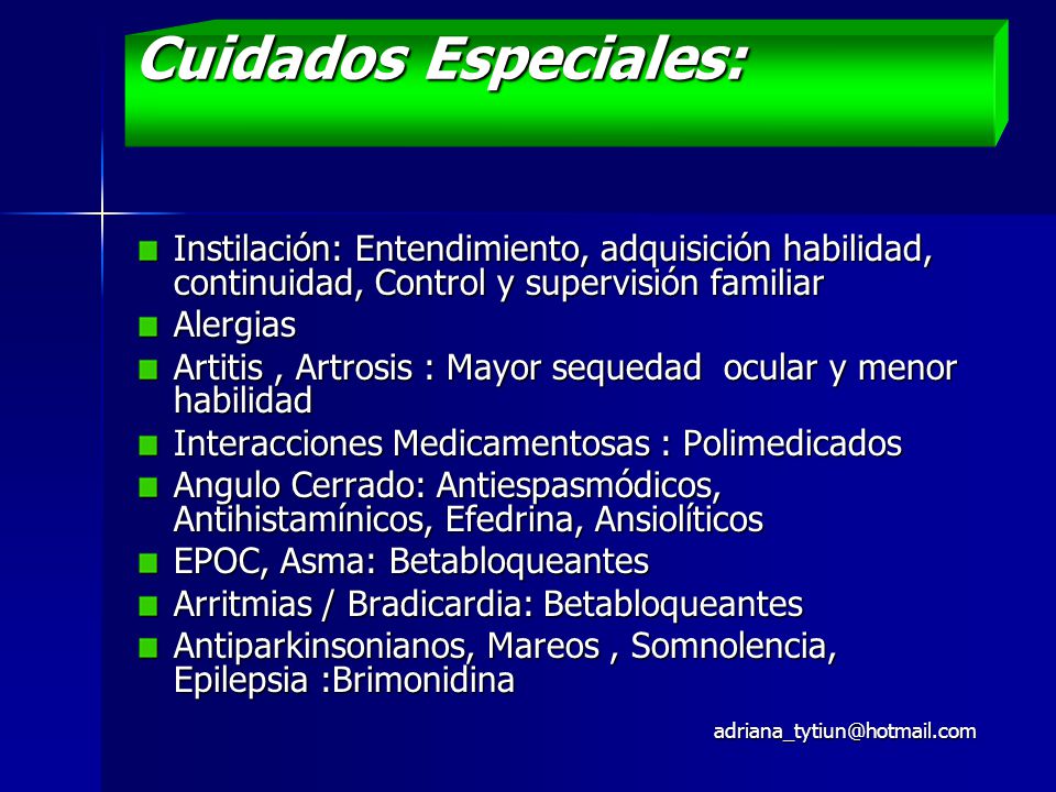 Cuidados Especiales: Instilación: Entendimiento, adquisición habilidad, continuidad, Control y supervisión familiar.