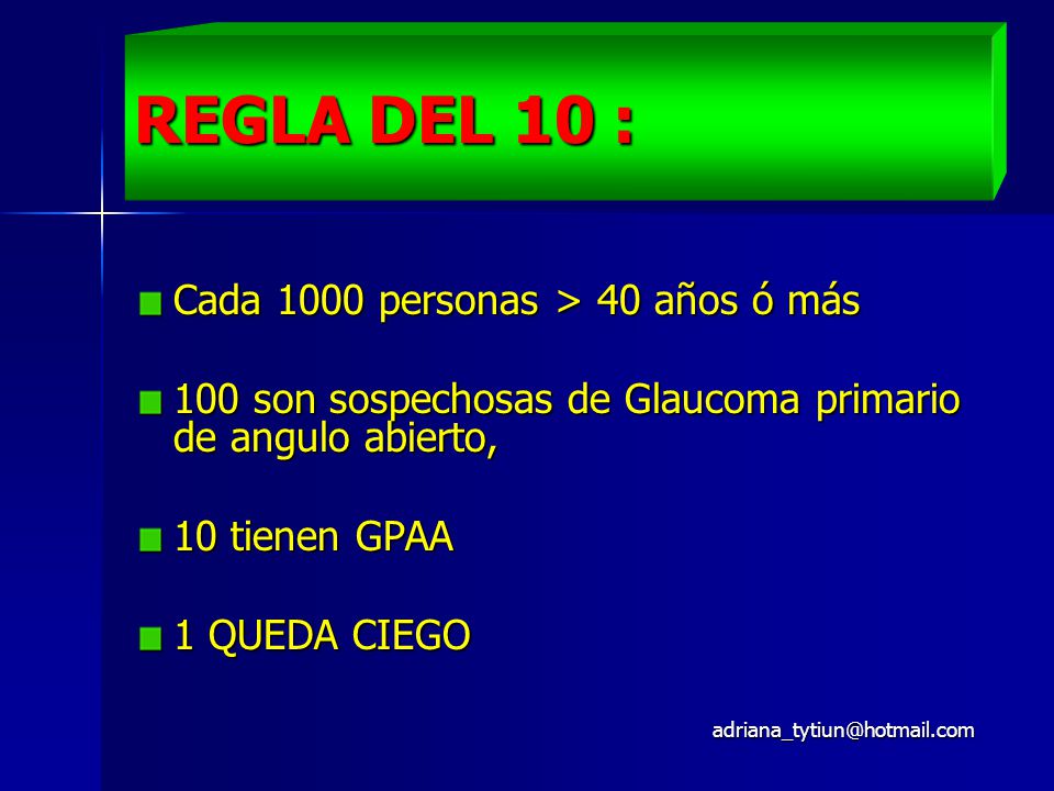 REGLA DEL 10 : Cada 1000 personas > 40 años ó más