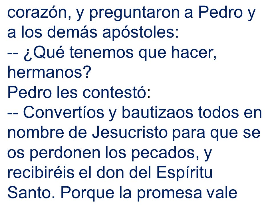 corazón, y preguntaron a Pedro y a los demás apóstoles:
