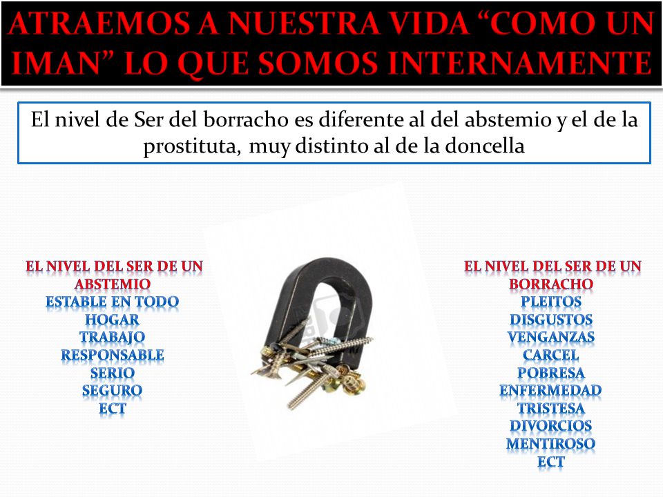 ATRAEMOS A NUESTRA VIDA COMO UN IMAN LO QUE SOMOS INTERNAMENTE