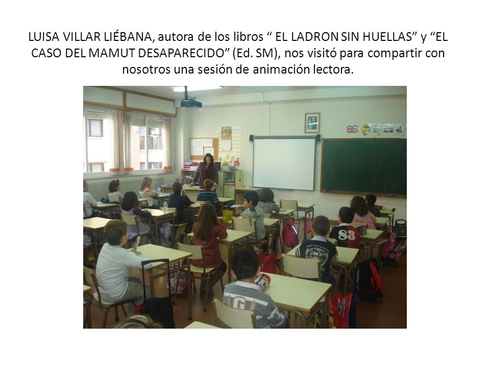 LUISA VILLAR LIÉBANA, autora de los libros EL LADRON SIN HUELLAS y EL CASO DEL MAMUT DESAPARECIDO (Ed.