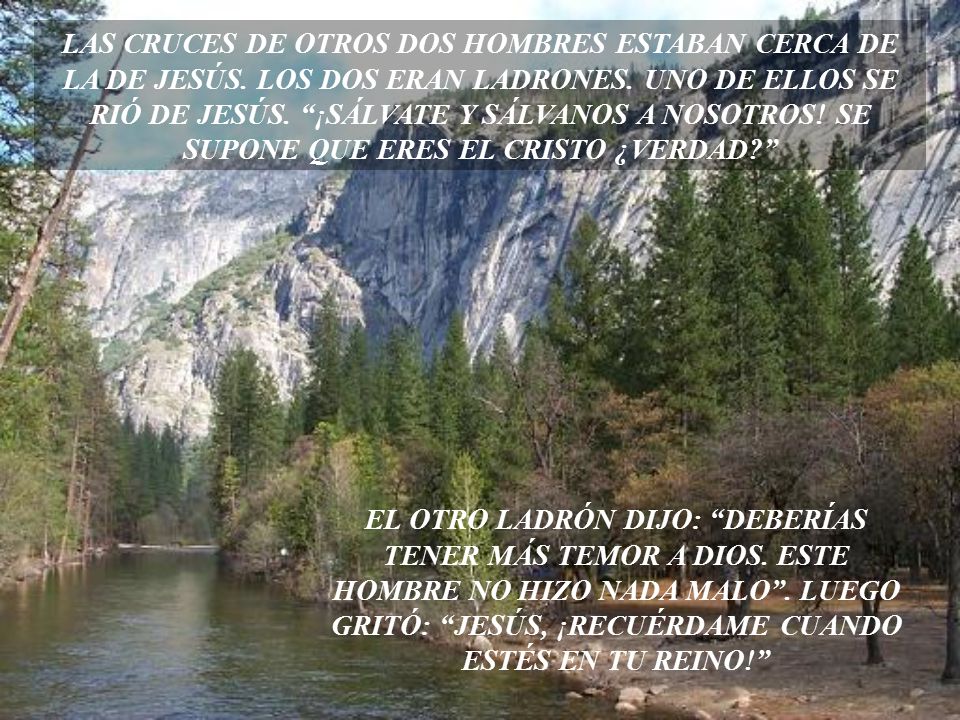 LAS CRUCES DE OTROS DOS HOMBRES ESTABAN CERCA DE LA DE JESÚS