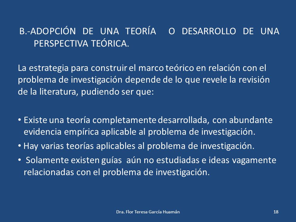 B.-ADOPCIÓN DE UNA TEORÍA O DESARROLLO DE UNA PERSPECTIVA TEÓRICA.