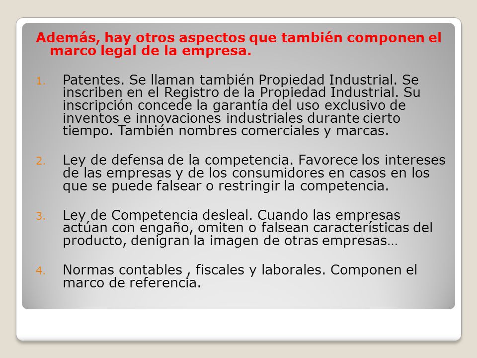 Además, hay otros aspectos que también componen el marco legal de la empresa.