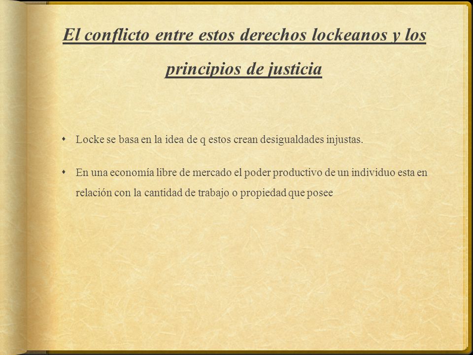 El conflicto entre estos derechos lockeanos y los principios de justicia