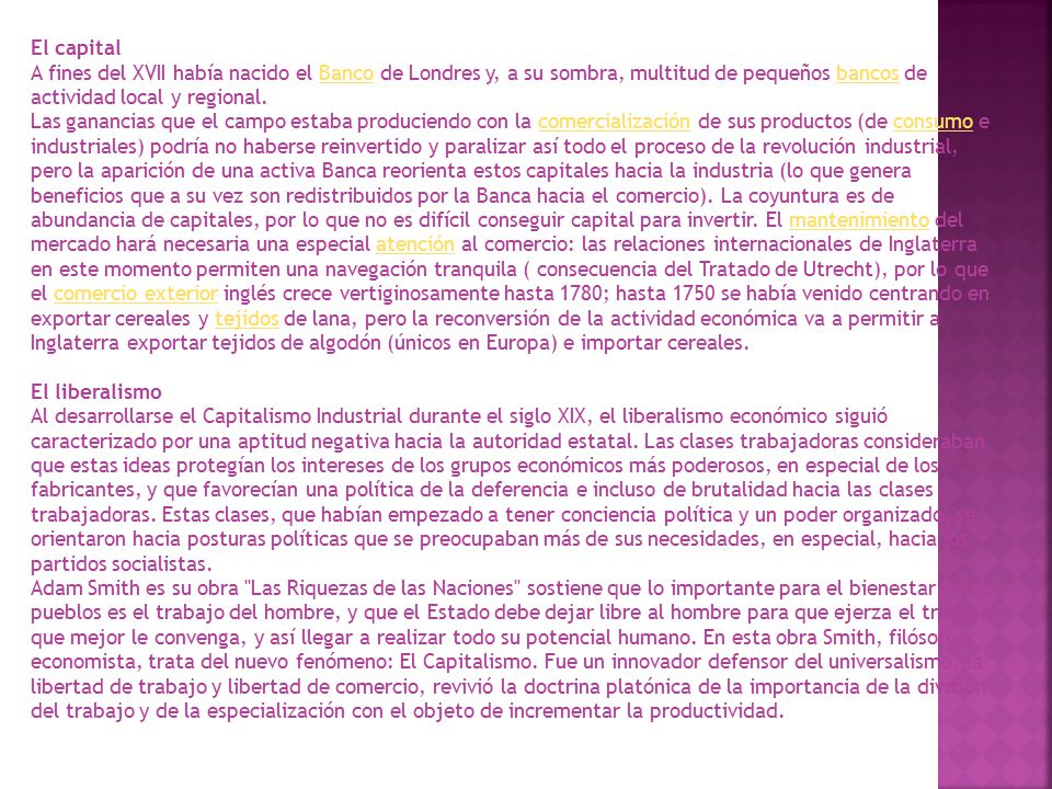 El capital A fines del XVII había nacido el Banco de Londres y, a su sombra, multitud de pequeños bancos de actividad local y regional.