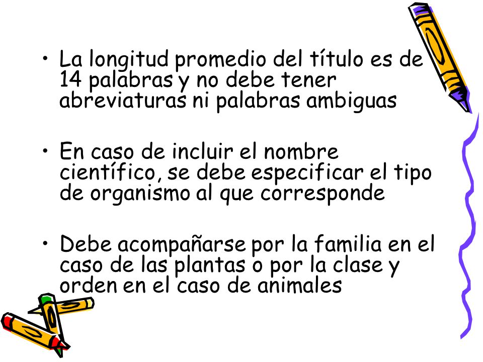 La longitud promedio del título es de 14 palabras y no debe tener abreviaturas ni palabras ambiguas