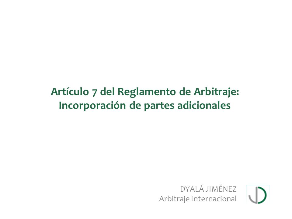 Artículo 7 del Reglamento de Arbitraje: Incorporación de partes adicionales